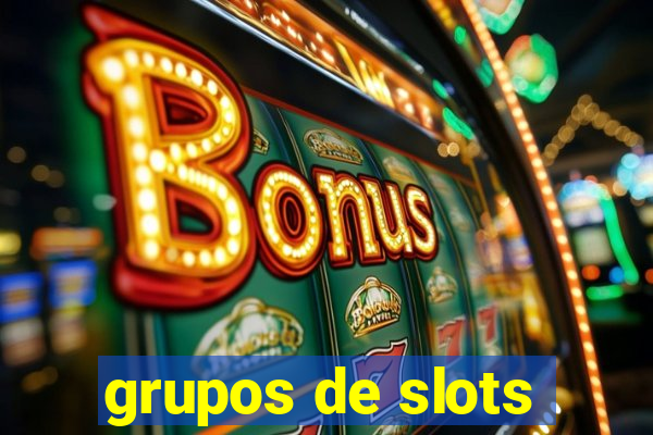 grupos de slots