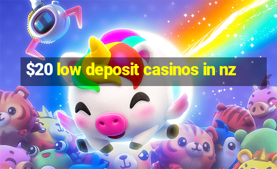 $20 low deposit casinos in nz