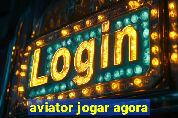 aviator jogar agora