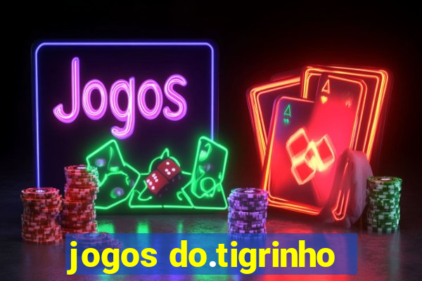 jogos do.tigrinho