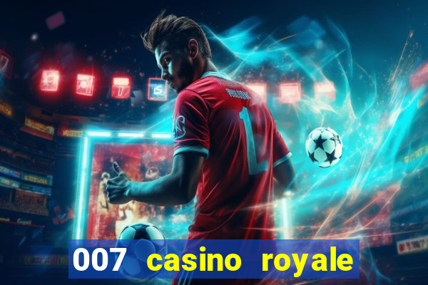 007 casino royale completo hd online dublado