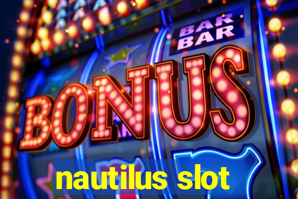 nautilus slot