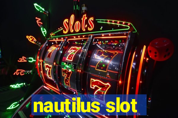 nautilus slot