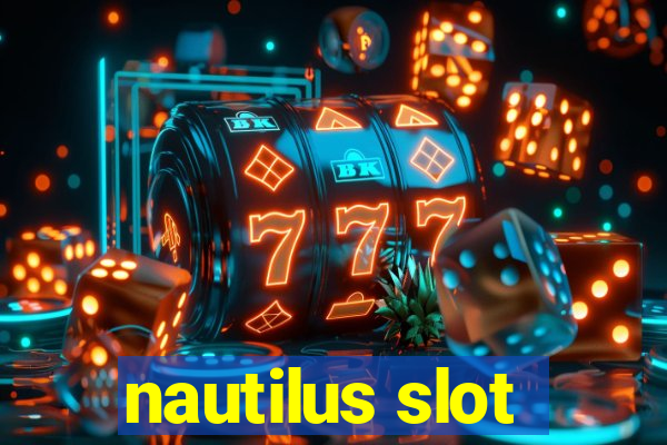 nautilus slot