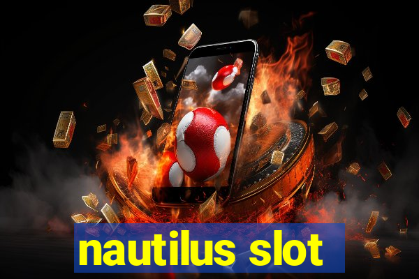 nautilus slot