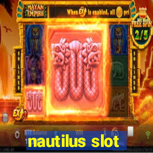 nautilus slot