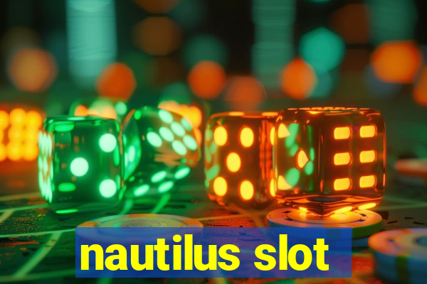 nautilus slot