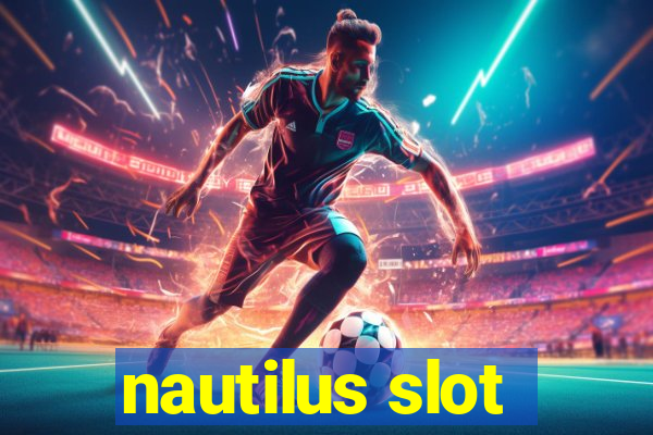 nautilus slot