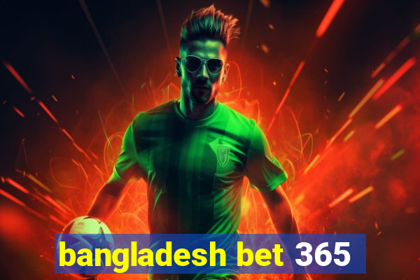 bangladesh bet 365