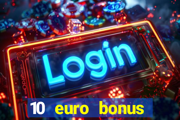 10 euro bonus online casino