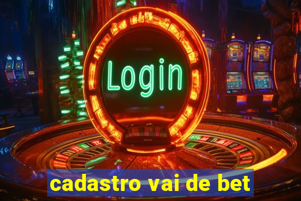 cadastro vai de bet