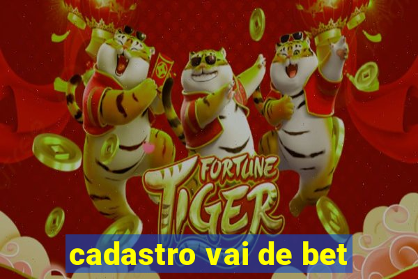 cadastro vai de bet