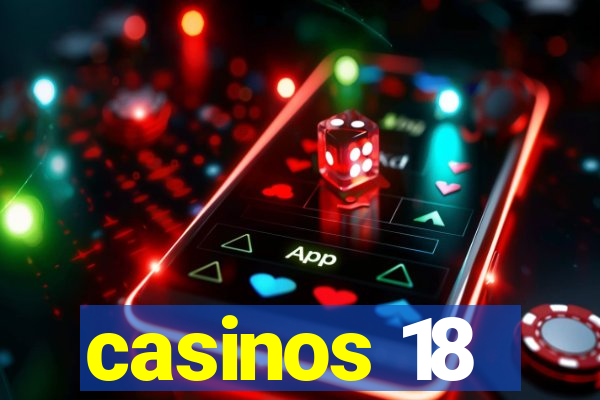 casinos 18