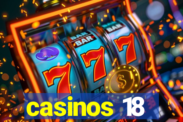 casinos 18