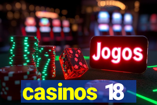 casinos 18