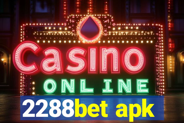 2288bet apk