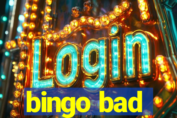 bingo bad