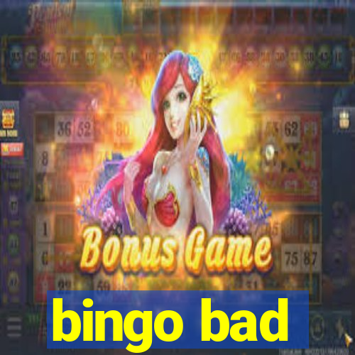 bingo bad