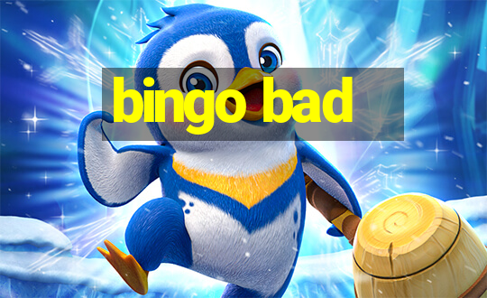 bingo bad