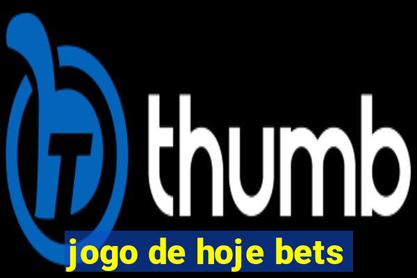 jogo de hoje bets