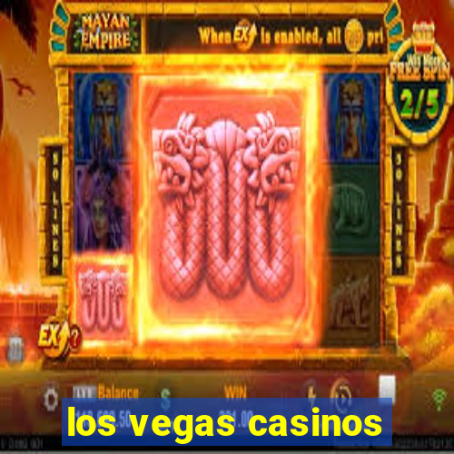 los vegas casinos