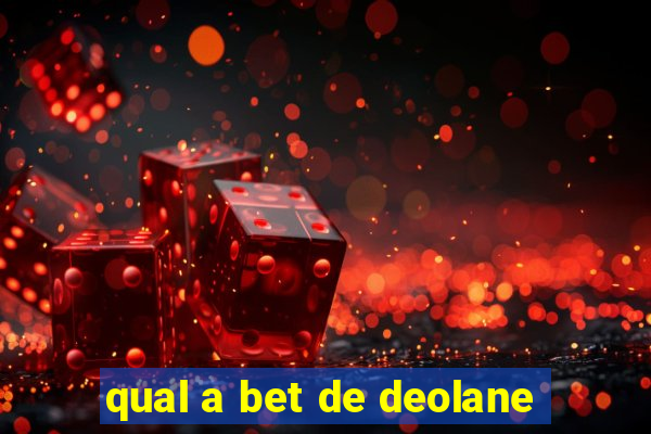 qual a bet de deolane