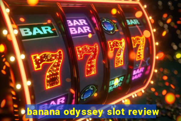 banana odyssey slot review