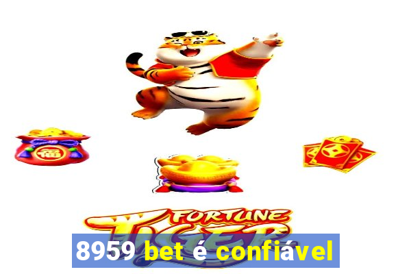 8959 bet é confiável