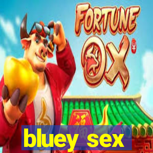 bluey sex