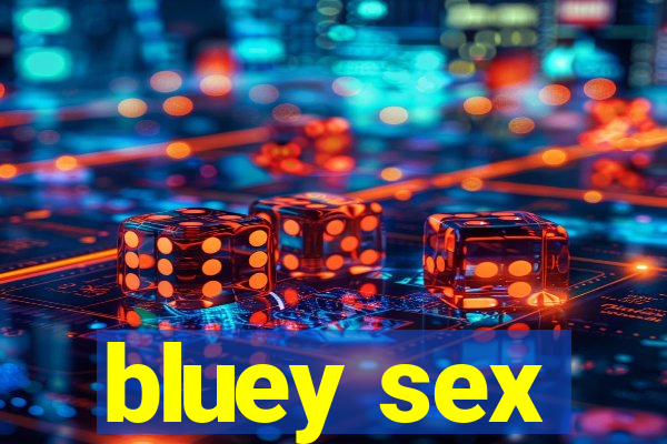 bluey sex