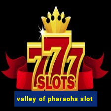 valley of pharaohs slot