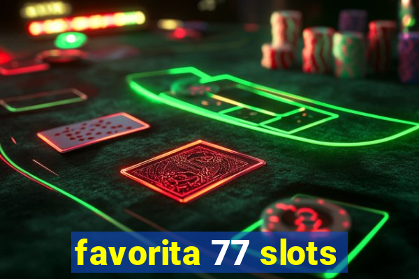 favorita 77 slots