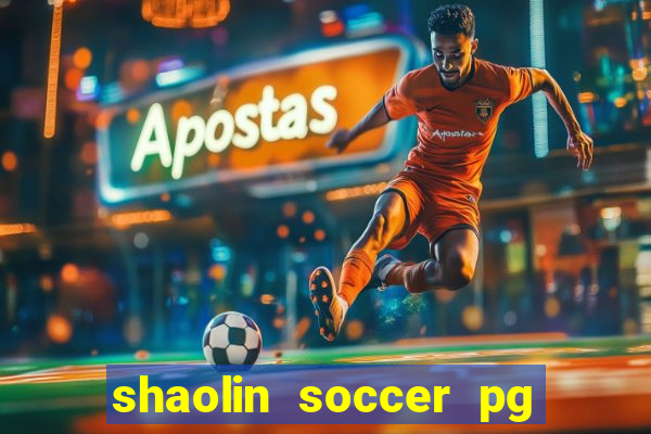 shaolin soccer pg soft demo