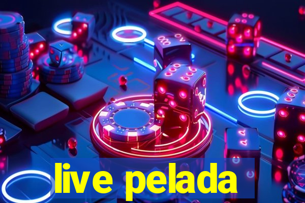 live pelada