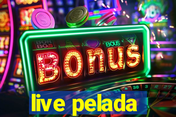 live pelada