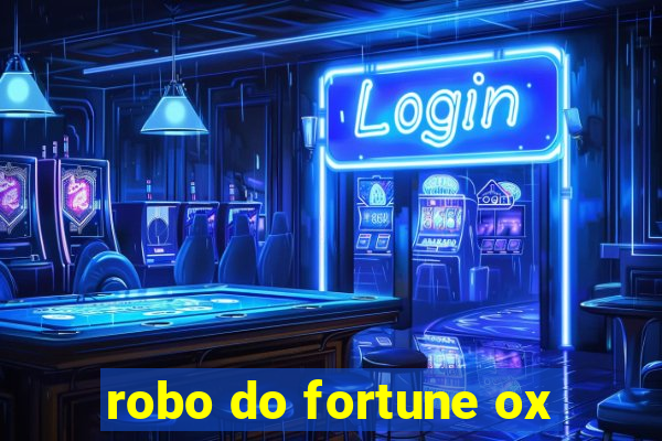 robo do fortune ox