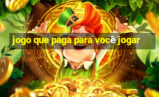 jogo que paga para você jogar