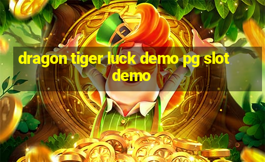 dragon tiger luck demo pg slot demo