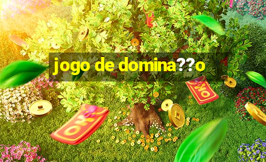 jogo de domina??o