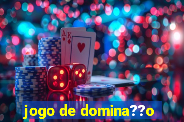 jogo de domina??o