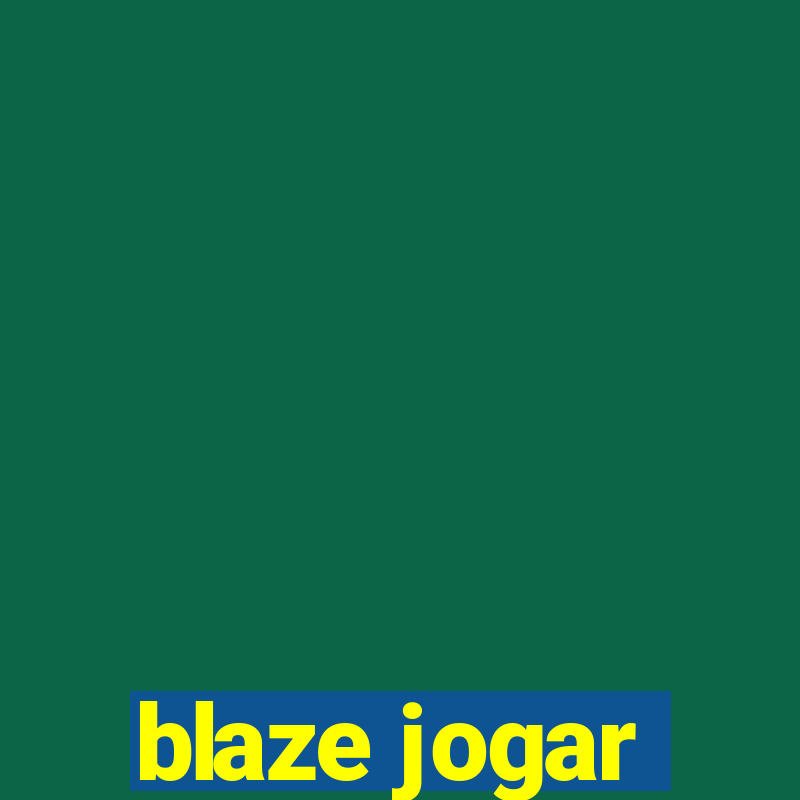 blaze jogar