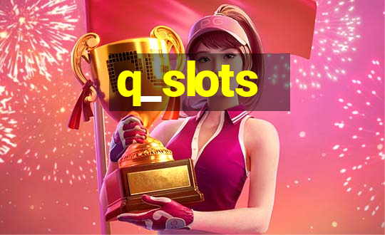 q_slots