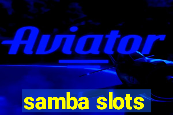 samba slots