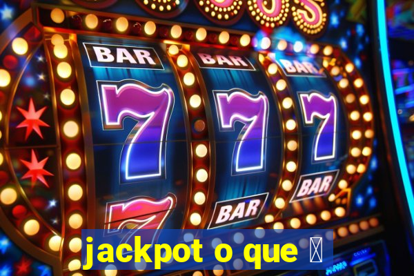 jackpot o que 茅