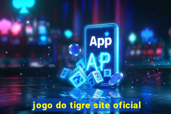 jogo do tigre site oficial