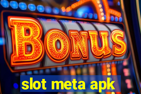 slot meta apk