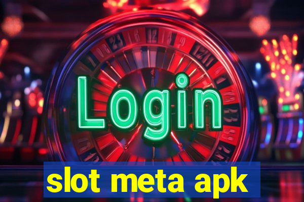 slot meta apk