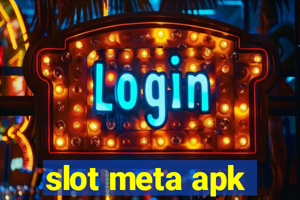 slot meta apk