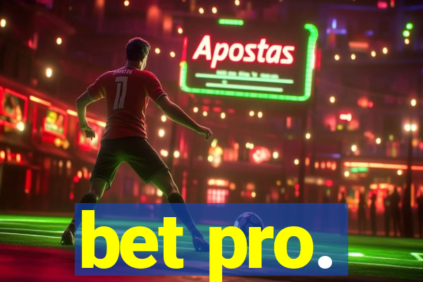 bet pro.