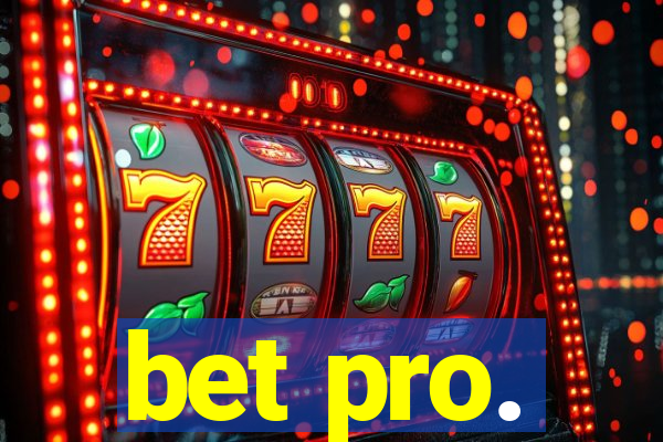 bet pro.